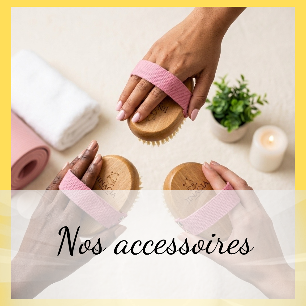 Nos-accessoires JINACIA COSMÉTIQUE